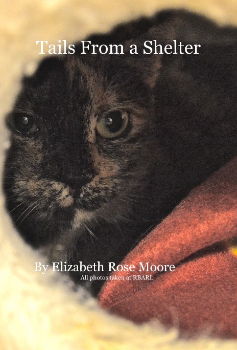 Bekijk Tails From a Shelter op Elizabeth Rose Moore