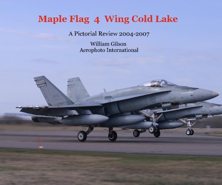 View Maple Flag 4 Wing Cold Lake by William Gilson,  Aerophoto International