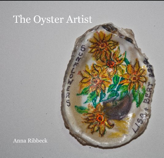 View The Oyster Artist by Anna Ribbeck