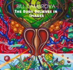 BILL DAMBROVA The Body Believes in Images book cover