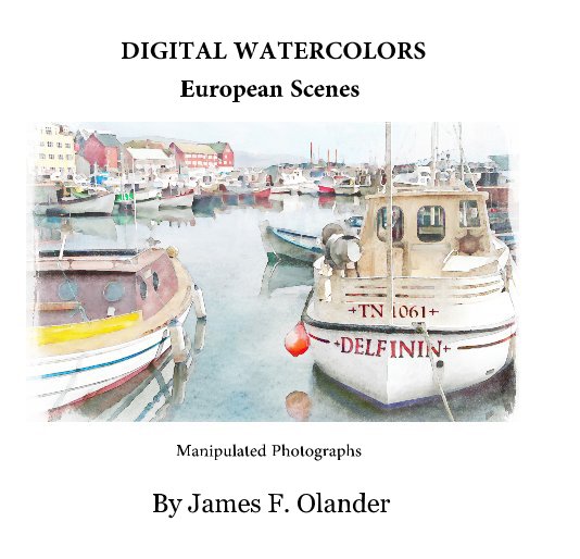 View Digital Watercolors 
European Scenes by James F. Olander by James F. Olander