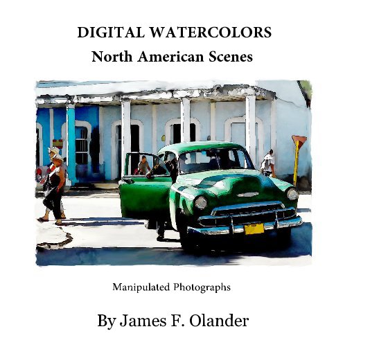 View Digital Watercolors 
American Scenes by James F. Olander
