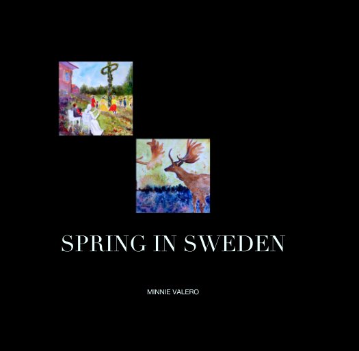 View SPRING IN SWEDEN by MINNIE VALERO