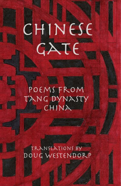 View Chinese Gate, Poems from T'ang Dynasty China by Doug Westendorp