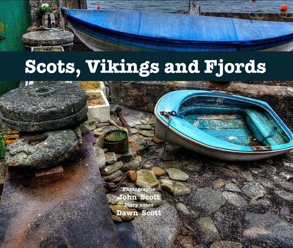 View Scots, Vikings and Fjords by Photographs John Scott Diary notes Dawn Scott