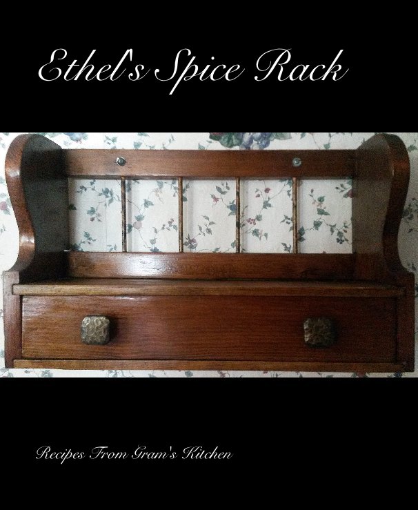 Ver Ethel's Spice Rack por Recipes From Gram's Kitchen