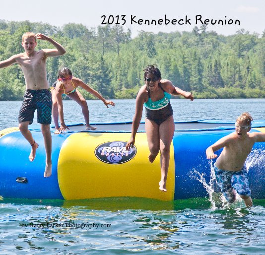 View 2013 Kennebeck Reunion by Harry Parker