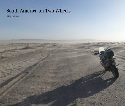 South America on Two Wheels Billy Tabone book cover