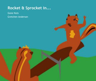 Rocket and Sprocket in Gone Nuts book cover