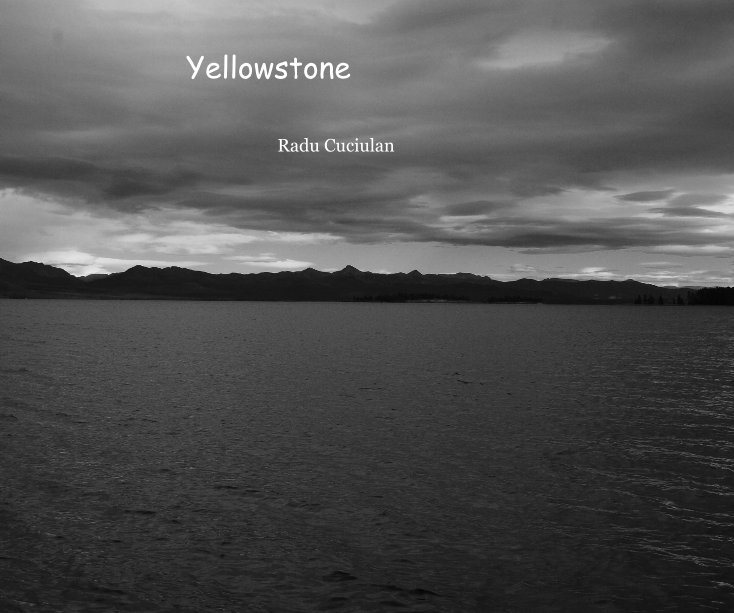 View Yellowstone by Radu Cuciulan