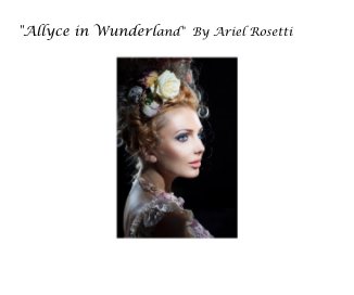 "Allyce in Wunderland" By Ariel Rosetti book cover