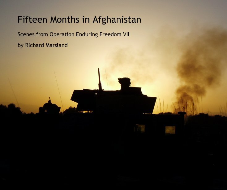 View Fifteen Months in Afghanistan by Richard Marsland