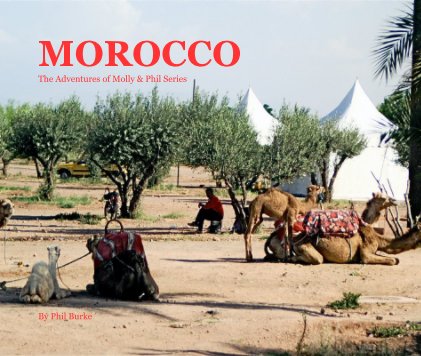 MOROCCO The Adventures of Molly & Phil Series By Phil Burke book cover