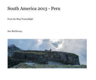 South America 2013 - Peru book cover