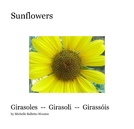 View Sunflowers by Michelle Balletto-Wooten