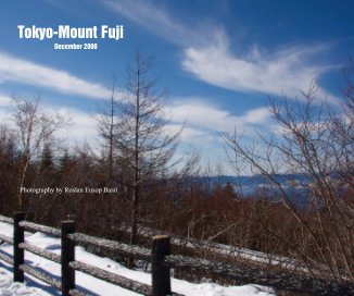 Tokyo-Mount Fuji December 2008 Photography by Roslan Eusop Basri book cover