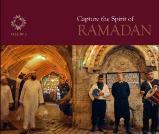 Capture the Spirit of Ramadan 1433-2012 book cover