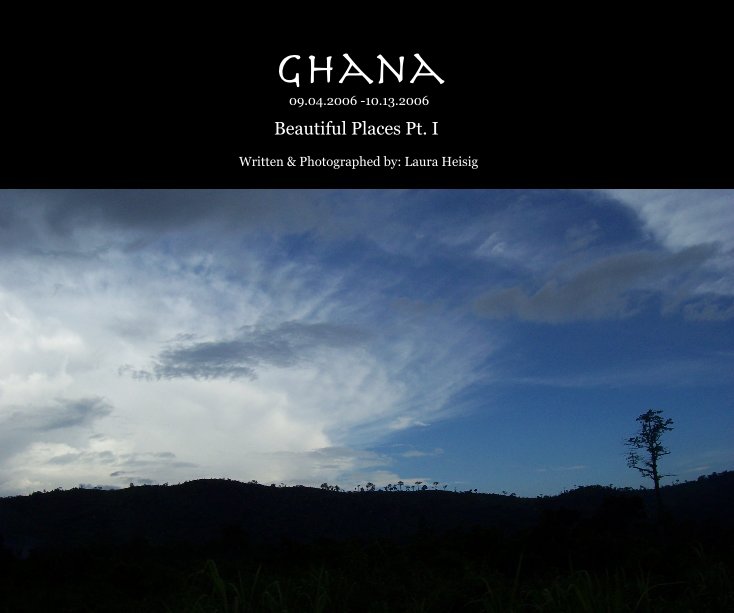 Ver Ghana 09.04.2006 -10.13.2006 por Written & Photographed by: Laura Heisig