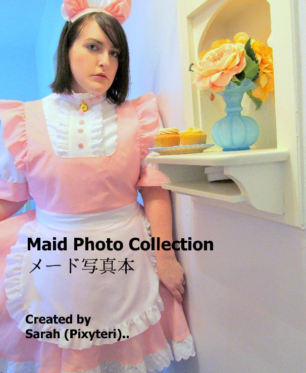View Maid Photo Collection メード写真本 by Created by Sarah (Pixyteri)..