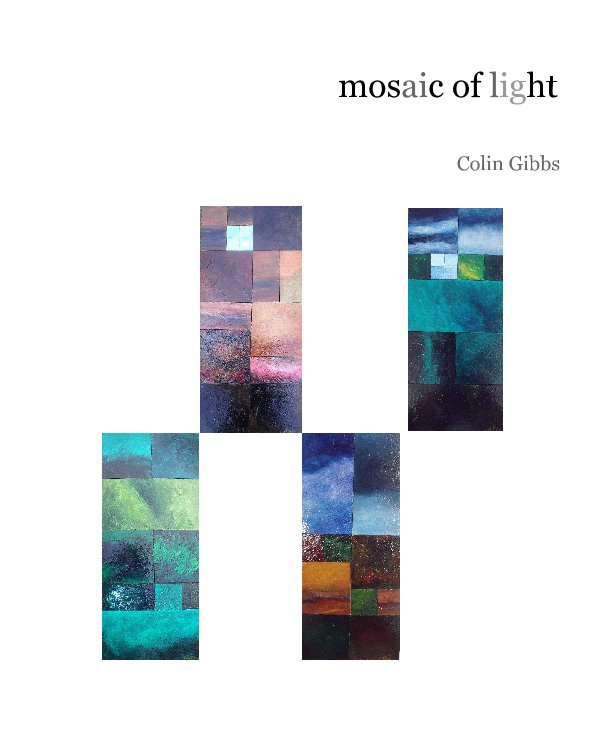 View mosaic of light by Colin Gibbs