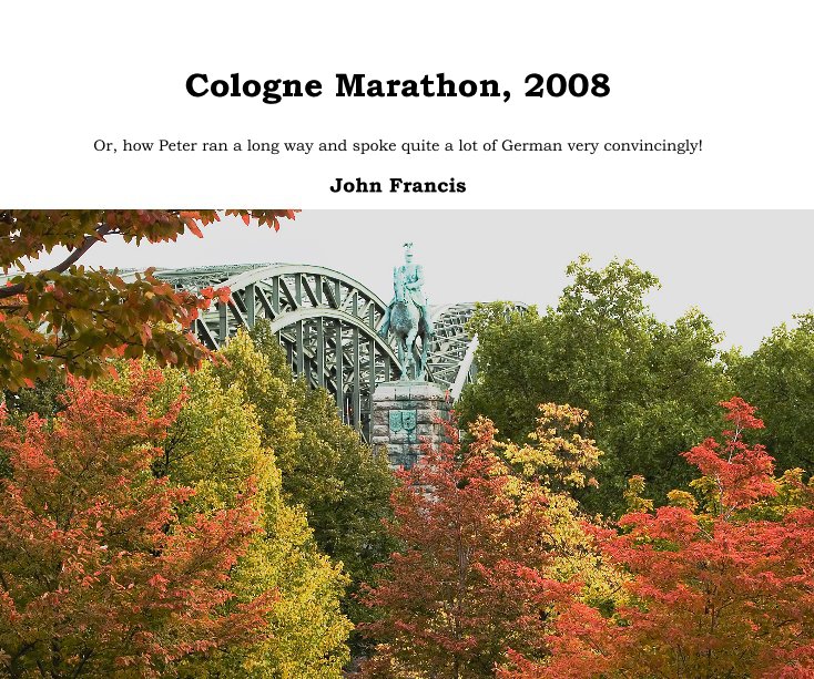 View Cologne Marathon, 2008 by John Francis