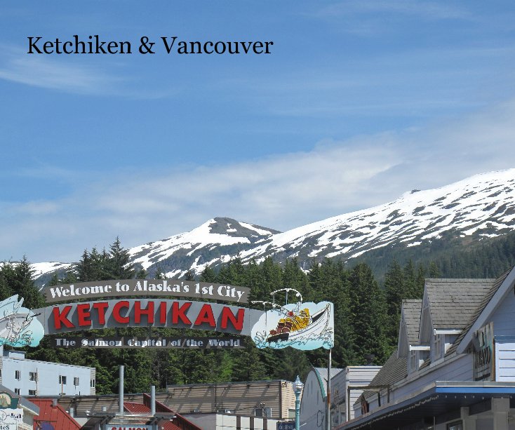 Bekijk Ketchiken & Vancouver op Cathy Immordino