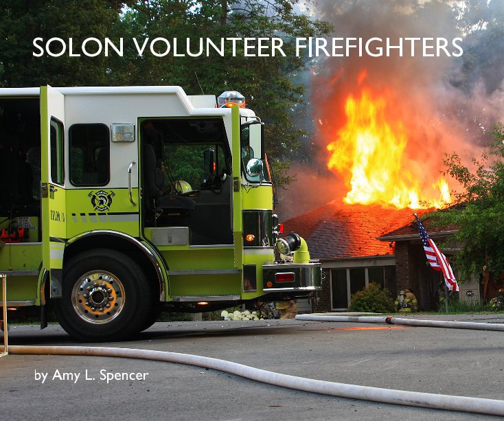 Visualizza SOLON VOLUNTEER FIREFIGHTERS by Amy L. Spencer di Amy L. Spencer