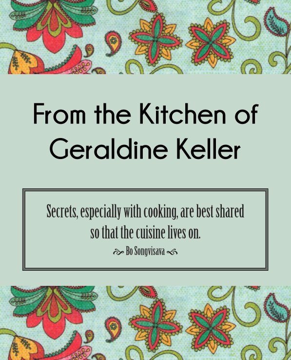 Ver From the Kitchen of Geraldine Keller VERSION #2 por Jen Keller