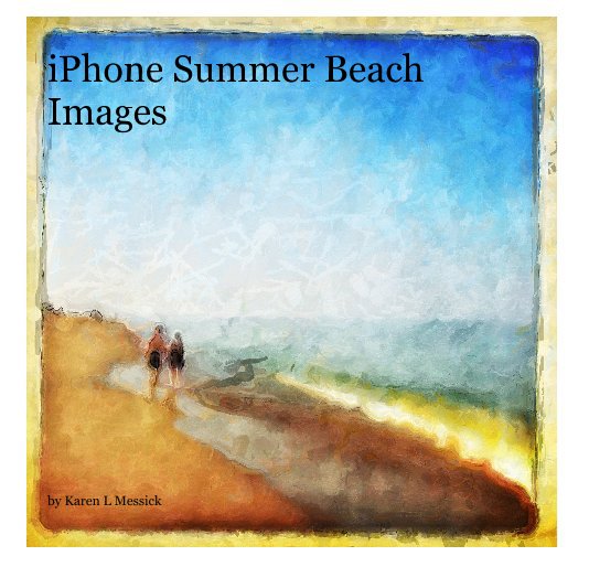 Ver iPhone Summer Beach Images por Karen L Messick