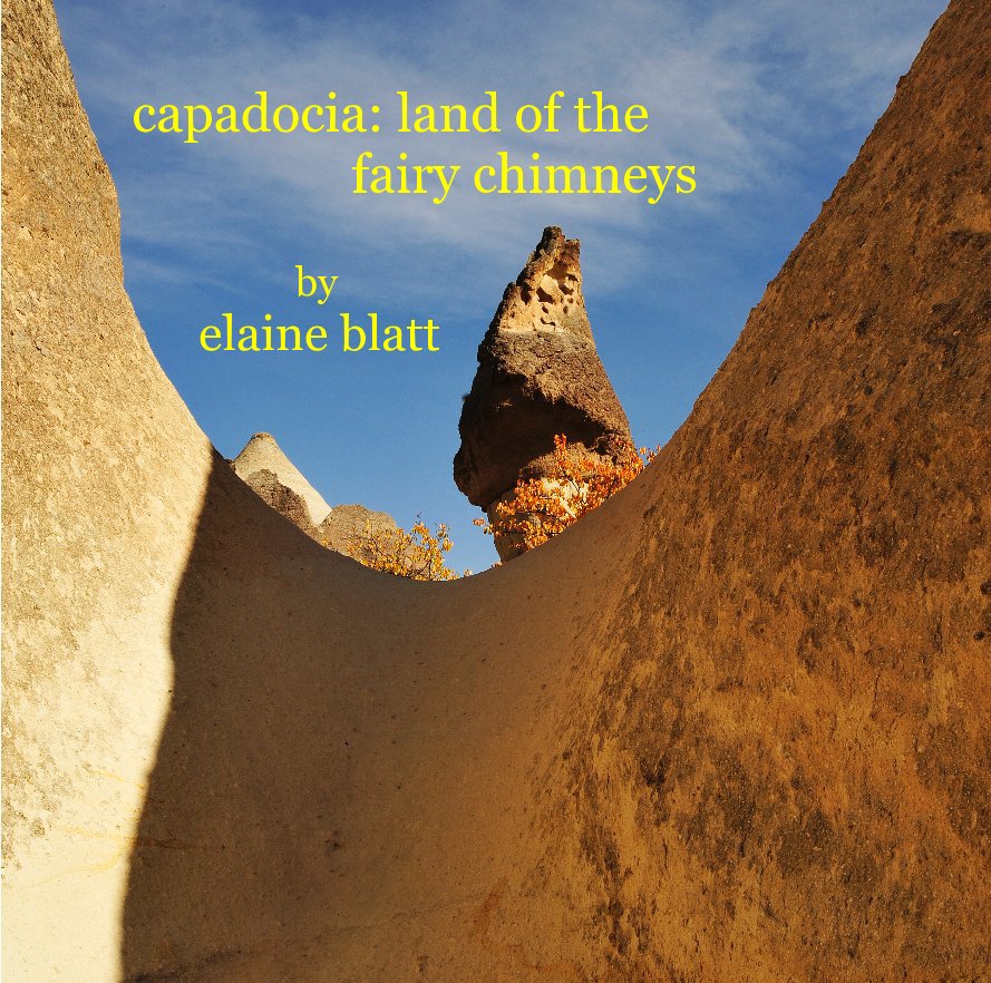 View capadocia: land of the fairy chimneys by elaine blatt by lanieblatt