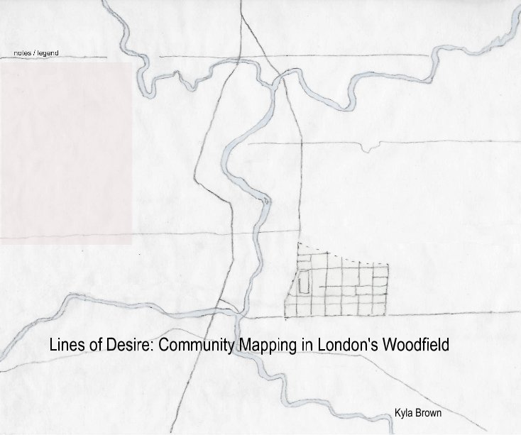 Lines of Desire: Community Mapping in London's Woodfield nach Kyla Brown anzeigen
