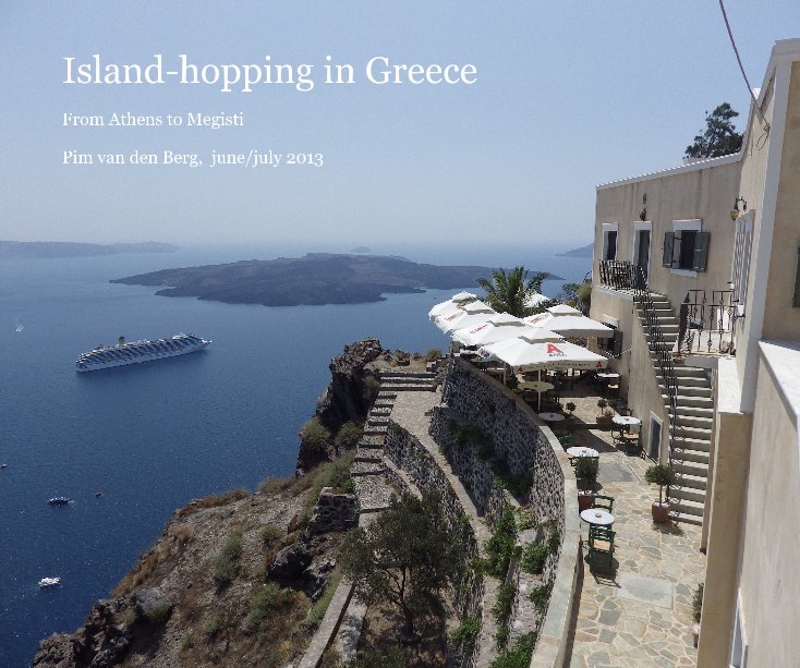 Ver Island-hopping in Greece por Pim van den Berg, june/july 2013