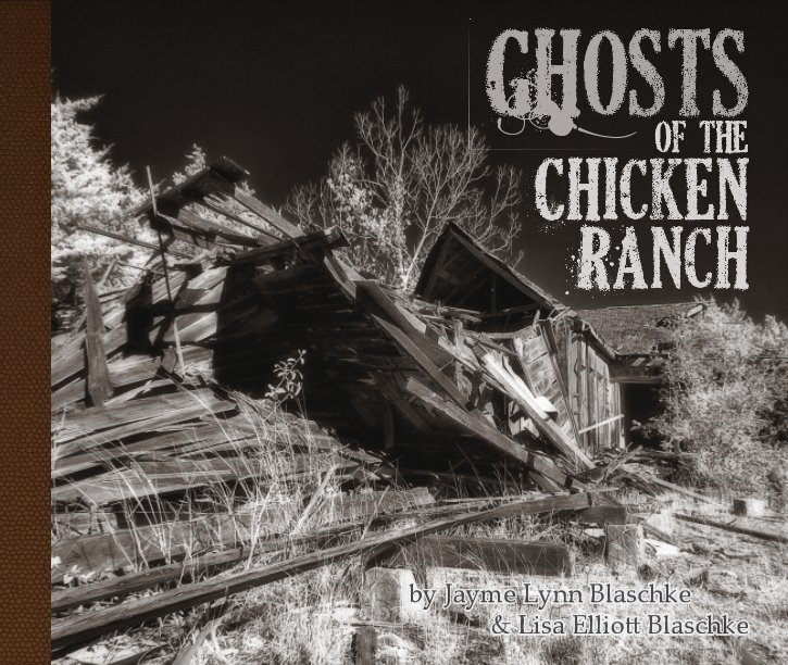 Ver Ghosts of the Chicken Ranch por Jayme Blaschke, Lisa Blaschke