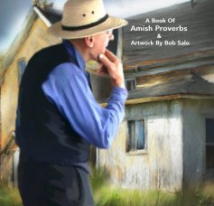 A Book Of Amish Proverbs & Artwork By Bob Salo book cover