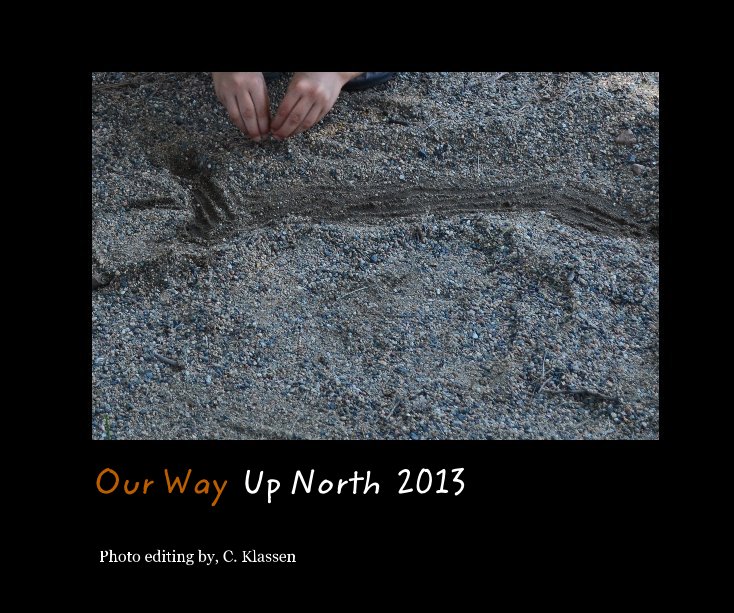 Ver Our Way Up North 2013 por Carrie Klassen