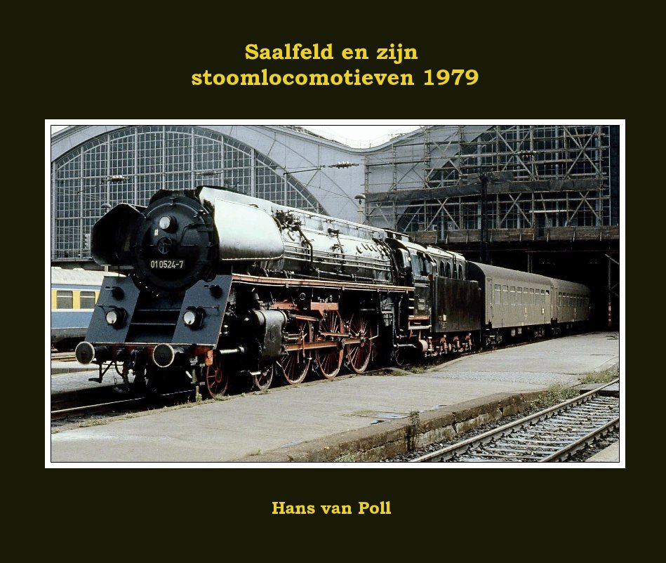 View Saalfeld en zijn stoomlocomotieven 1979 by Hans van Poll