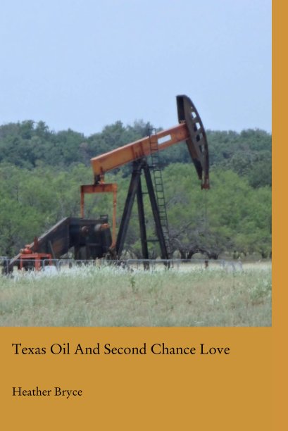 Bekijk Texas Oil And Second Chance Love op Heather Bryce