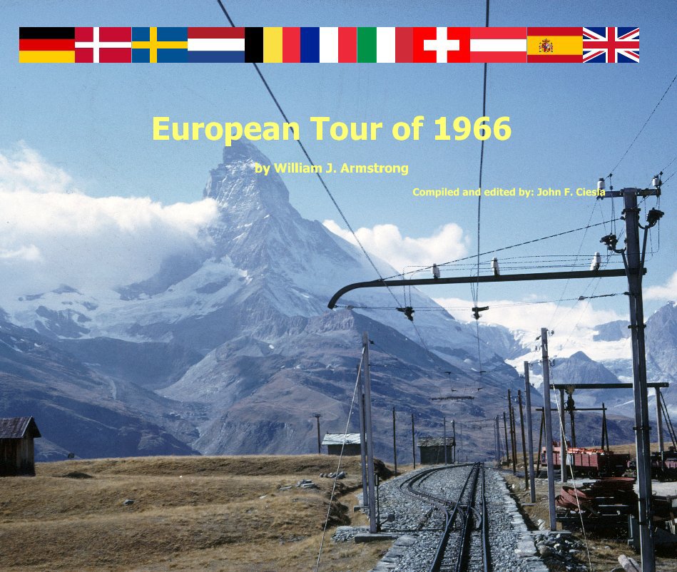 View European Tour of 1966 by William J. Armstrong Compiled and edited by: John F. Ciesla