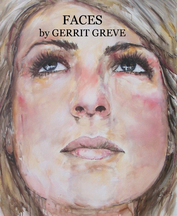 View FACES by GERRIT GREVE by greve