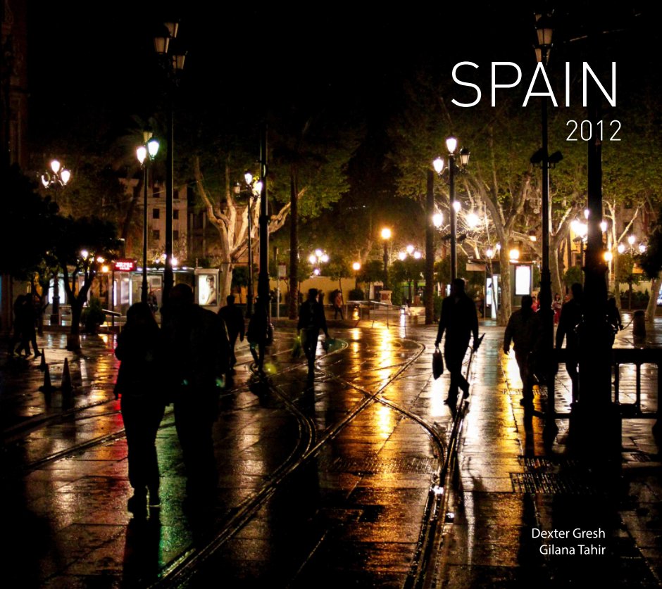View Spain 2012 by Dexter Gresh & Gilana Tahir