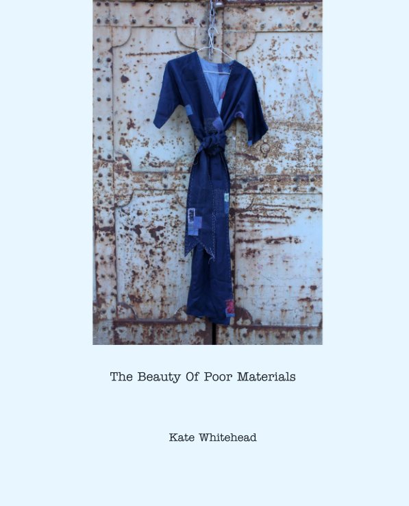 Ver The Beauty Of Poor Materials por Kate Whitehead