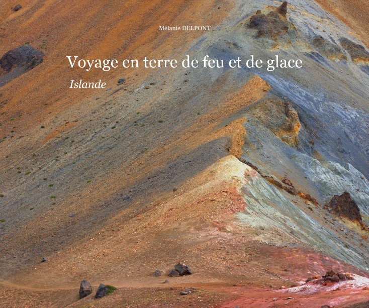 Ver Voyage en terre de feu et de glace por Mélanie DELPONT