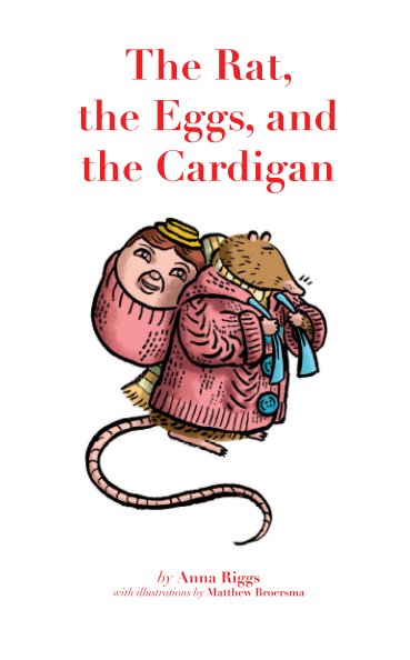 View The Rat, The Eggs and the Cardigan by Anna