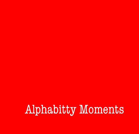 Visualizza Alphabitty Moments di Carrie Pauly