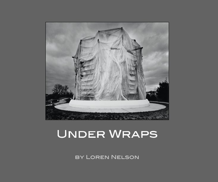 View Under Wraps by Loren Nelson