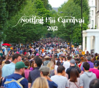 Notting Hill Carnival 2012 book cover