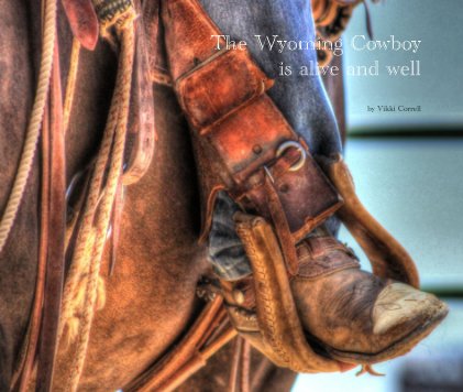 The Wyoming Cowboy is alive and well book cover