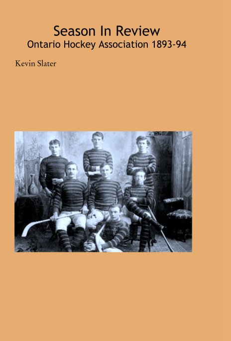 View Season In Review
Ontario Hockey Association 1893-94 by Kevin Slater