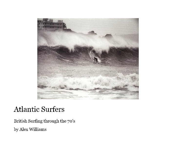View Atlantic Surfers by Alex Williams