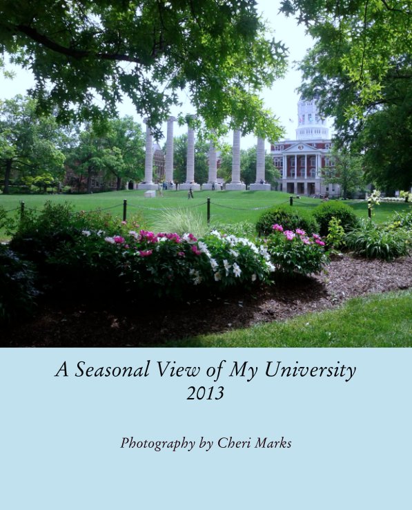 Ver A Seasonal View of My University
2013 por Photography by Cheri Marks
